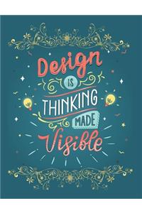 Design Is Thinking Made Visible Notebook Journal