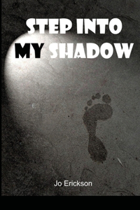 Step Into My Shadow