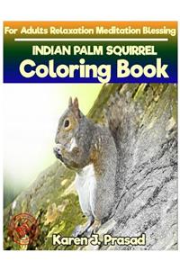 INDIAN PALM SQUIRREL Coloring book for Adults Relaxation Meditation Blessing