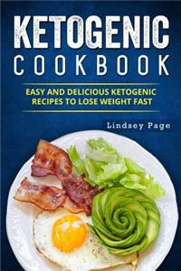 Ketogenic Cookbook: Easy and Delicious Ketogenic Recipes to Lose Weight Fast