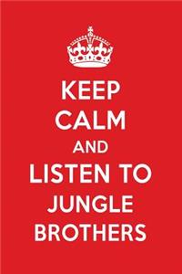 Keep Calm and Listen to Jungle Brothers