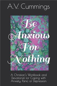 Be Anxious For Nothing