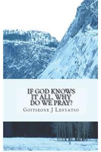 If God Knows It All, Why Do We Pray?