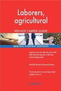 Laborers, agricultural RED-HOT Career Guide; 2516 REAL Interview Questions