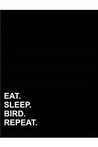 Eat Sleep Bird Repeat