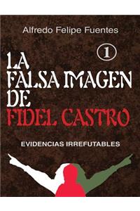 La falsa imagen de Fidel Castro