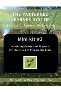 Mini-kit #3 Imprinting Colors and Shapes +: Pre-Activities to Prepare the Brain