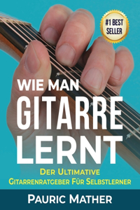 Wie Man Gitarre Lernt