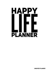 Happy Life Planner- Undated Planner