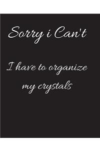 Sorry i Can't I have to organize my crystals