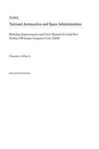 Modeling Improvements and Users Manual for Axial-Flow Turbine Off-Design Computer Code Axod