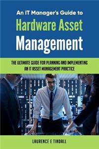 It Manager's Guide to Hardware Asset Management