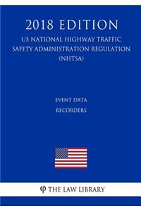 Event Data Recorders (US National Highway Traffic Safety Administration Regulation) (NHTSA) (2018 Edition)