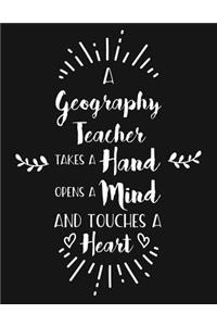 A Geography Teacher Takes a Hand Opens a Mind and Touches a Heart