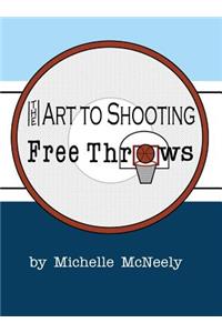 The Art To Shooting Free Throws