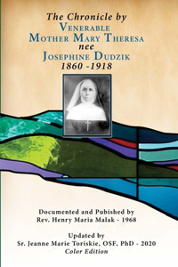 The Chronicle by Venerable Mother Mary Theresa nee Josephine Dudzik 1860-1918