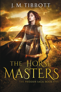 Horse Masters: The Pridden Saga: Book 5