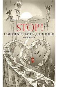 STOP! L'amour N'est Pas Un Jeu De Poker