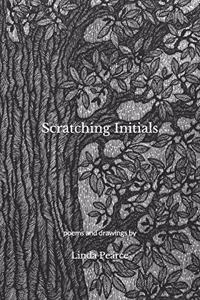 Scratching Initials: poems and drawings by