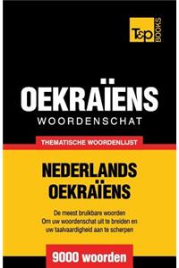 Thematische woordenschat Nederlands-Oekraïens - 9000 woorden