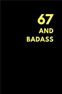 67 and Badass