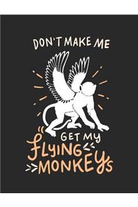 Don't Make Me Get My Flying Monkeys