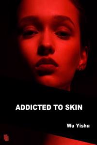 Addicted to Skin