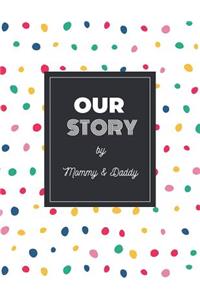 Our Story by Mommy & Daddy