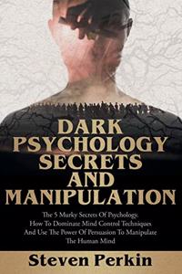 Dark Psychology Secrets and Manipulation