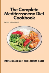 The Complete Mediterranean Diet Cookbook