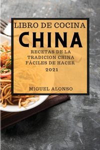 Libro de Cocina China 2021 (Chinese Cookbook 2021 Spanish Edition)