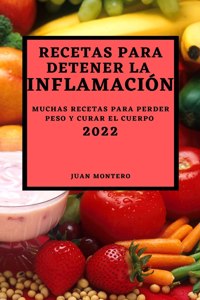 Recetas Para Detener La Inflamación 2022