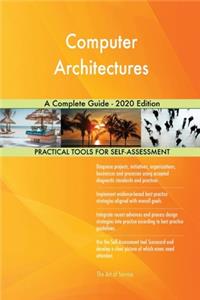 Computer Architectures A Complete Guide - 2020 Edition