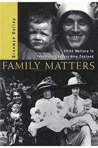 Family Matters: Child Welfare in Twentieth-Century New Zealand