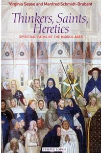 Thinkers, Saints, Heretics