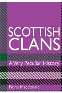 Scottish Clans: A Very Peculiar History(tm)