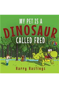 My Pet is a Dinosaur Called Fred