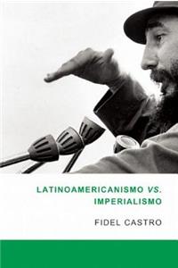 Latinoamericanismo Vs Imperialismo