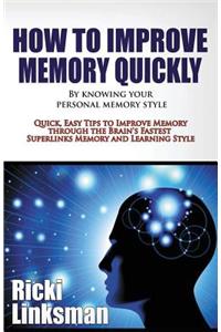 How to Improve Memory Quickly by Knowing Your Personal Memory Style