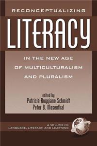 Reconceptualizing Literacy in the New Age of Multiculturalism and Pluralism