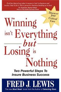 Winning Isn't Everything But Losing is Nothing