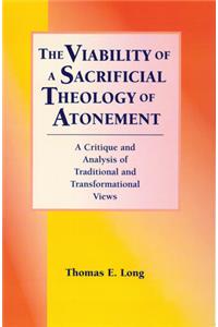 The Viability of a Sacrificial Theology of Atonement