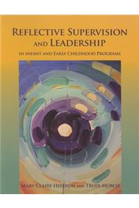 Reflective Supervision and Leadership in Infant and Early Childhood Programs