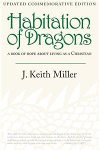 Habitation of Dragons: A Book of Hope about Living as a Christian (Updated, Commemorative Edition)