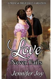 Love Never Fails: A Pride & Prejudice Variation