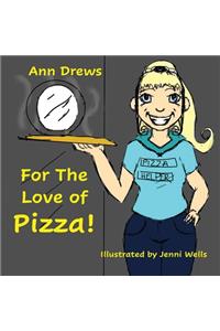 For the Love of...Pizza!