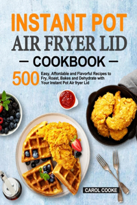 Instant Pot Air Fryer Lid Cookbook