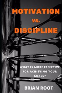 Motivation vs. Discipline