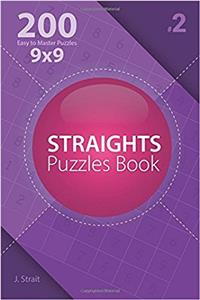 Straights - 200 Easy to Master Puzzles 9x9 (Volume 2) (Straights - Easy to Master)