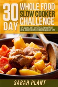 30 Day Whole Food Slow Cooker Challenge